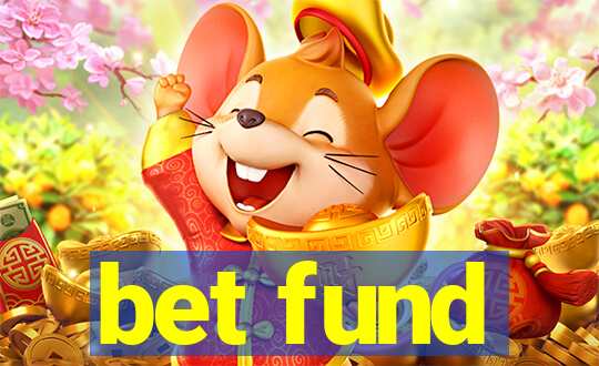 bet fund